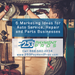 6 Marketing Ideas for Auto Repair, Service and Automotive Parts Businesses